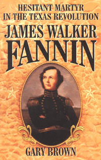 title Hesitant Martyr in the Texas Revolution James Walker Fannin - photo 1