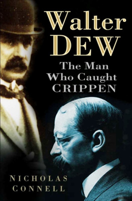 Crippen Hawley Harvey Walter Dew: the man who caught Crippen