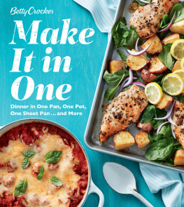 Crocker - Betty crocker make it in one: Dinner in One Pan, One Pot, One Sheet Pan . . . and More