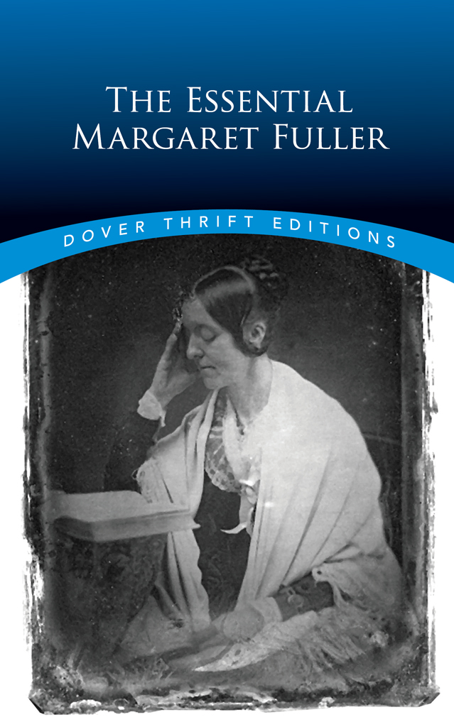 THE ESSENTIAL MARGARET FULLER DOVER THRIFT EDITIONS GENERAL EDITOR SUSAN L - photo 1