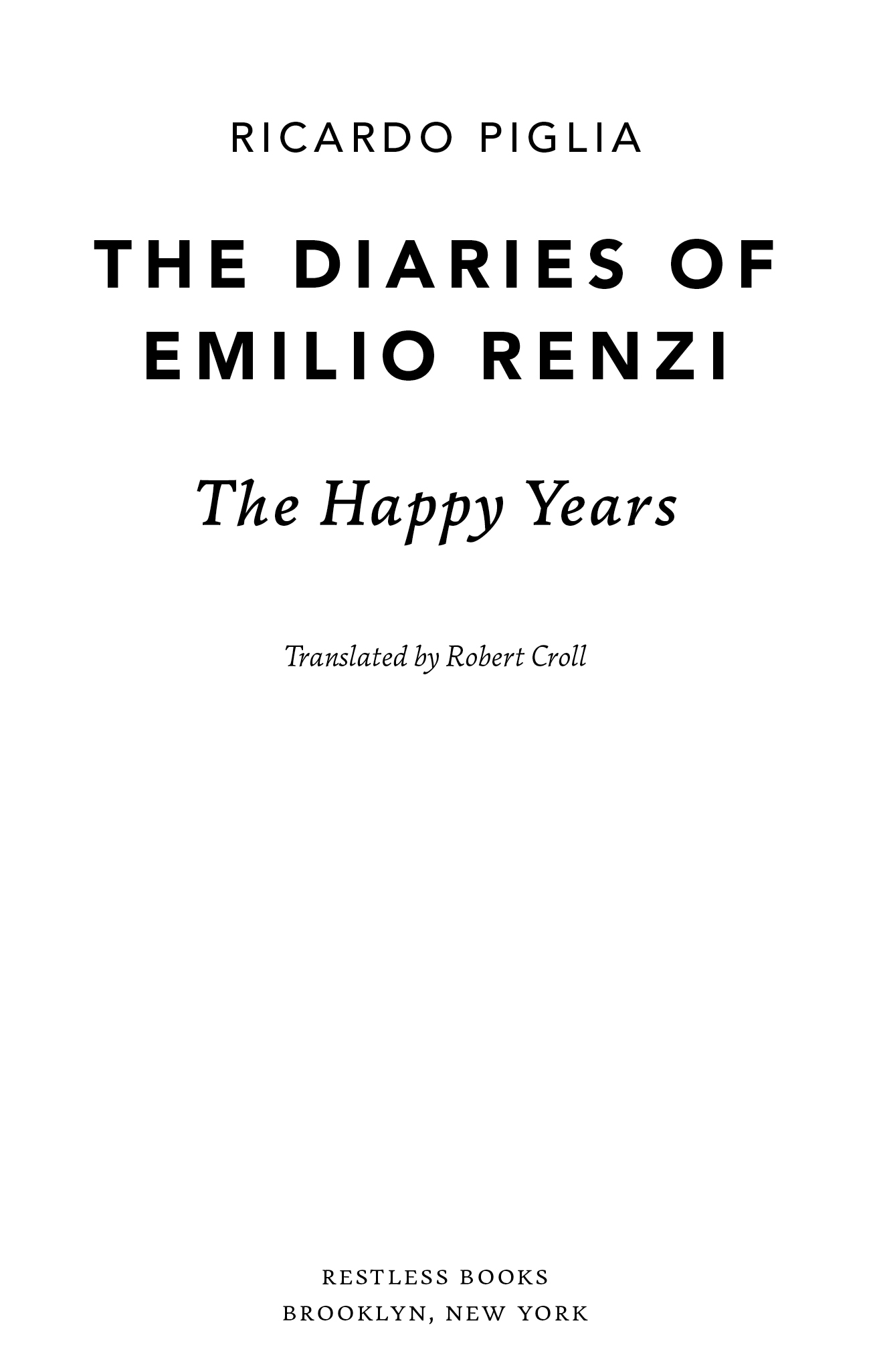 Contents The Diaries of Emilio Renzi The Happy Years In the Bar A life is - photo 3