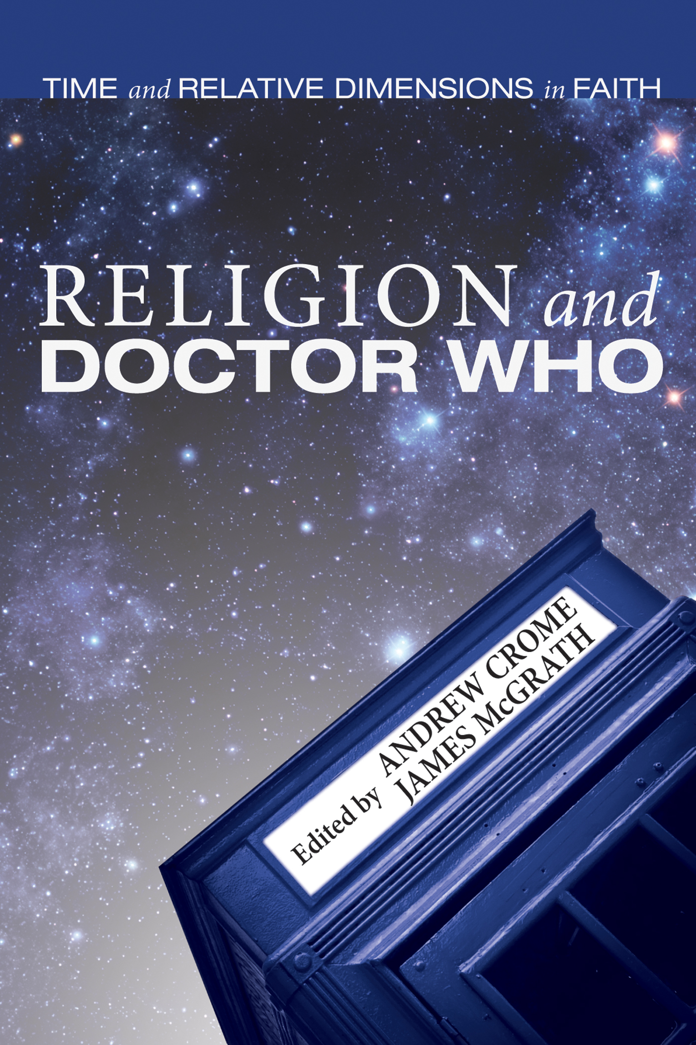 Religion and Doctor Who Time and Relative Dimensions in Faith Copyright 2013 - photo 1