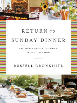 Cronkhite - Return to Sunday dinner: the simple delight of family, friends, and food