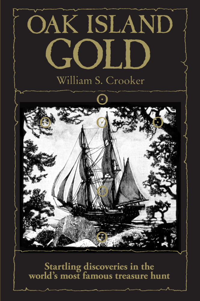 Title Page Oak Island Gold William S Crooker Copyright Copyright - photo 1