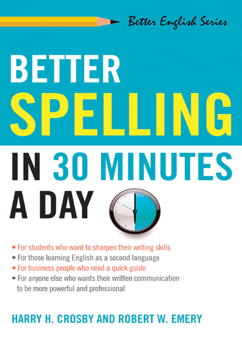 Better Spelling In 30 Minutes a Day By Robert W Emery and Harry H Crosby - photo 1