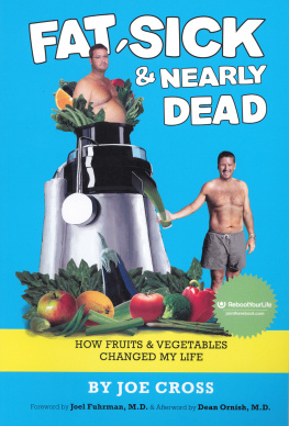 Cross Fat, sick & nearly dead: how fruits & vegetables changed my life