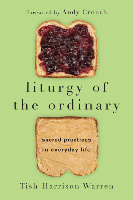 Crouch Andy - Liturgy of the ordinary: sacred practices in everyday life