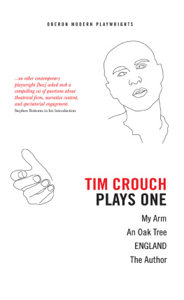 Crouch Plays. 1, My arm, An oak tree, ENGLAND, The author