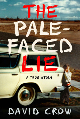 Crow The pale-faced lie: a true story