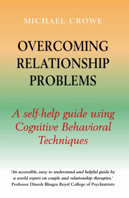 Crowe - Overcoming relationship problems: a self-help guide using Cognitive Behavioral Techniques