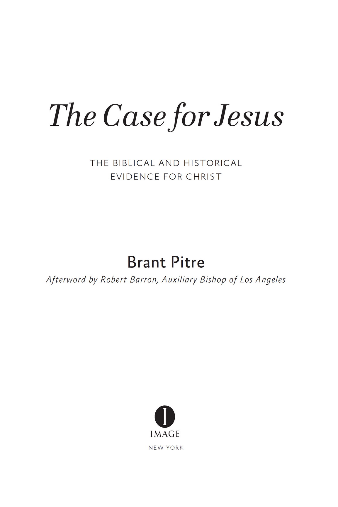 Copyright 2016 by Brant Pitre Afterword copyright 2016 by Robert Barron All - photo 2