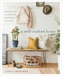 Crowther Well-crafted home - inspiration and 60 projects for personalizing your spac