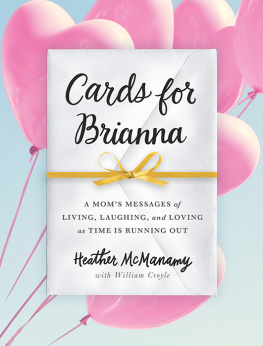 Croyle William Cards for Brianna: a moms messages of living, laughing, and loving as time is running out