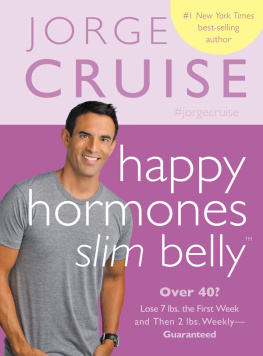 Cruise - Happy Hormones, Slim Belly: Over 40? Lose 7 Lbs. the First Week, and Then 2 Lbs. Weekly--Guaranteed