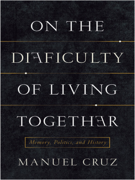 Cruz On the difficulty of living together: memory, politics, and history