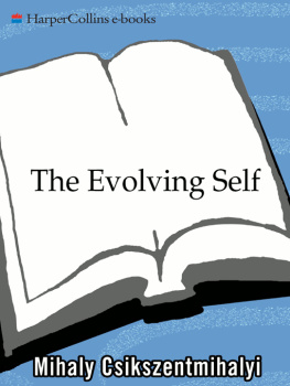 Csikszentmihalyi The evolving self: a psychology for the third millennium