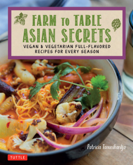 Culver Sarah Farm to table Asian secrets: vegan & vegetarian full-flavored recipes for every season