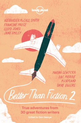 Cunningham Sophie - Better Than Fiction 2: True Adventures from 30 Great Fiction Writers