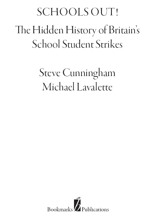 Schools Out The Hidden History of Britains School Student Strikes Steve - photo 1