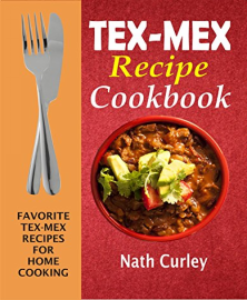 Tex-Mex Recipe Cookbook Favorite Tex-Mex Recipes For Home Cooking - photo 7