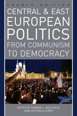 Curry Jane Leftwich Central and East European Politics: From Communism to Democracy