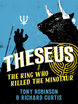 Curtis Richard Theseus: the King Who Killed the Minotaur