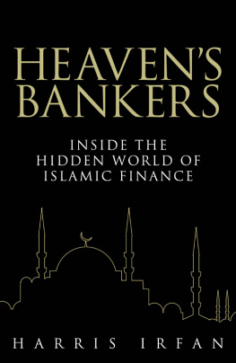 Harris Irfan - Heavens Bankers: Inside the Hidden World of Islamic Finance