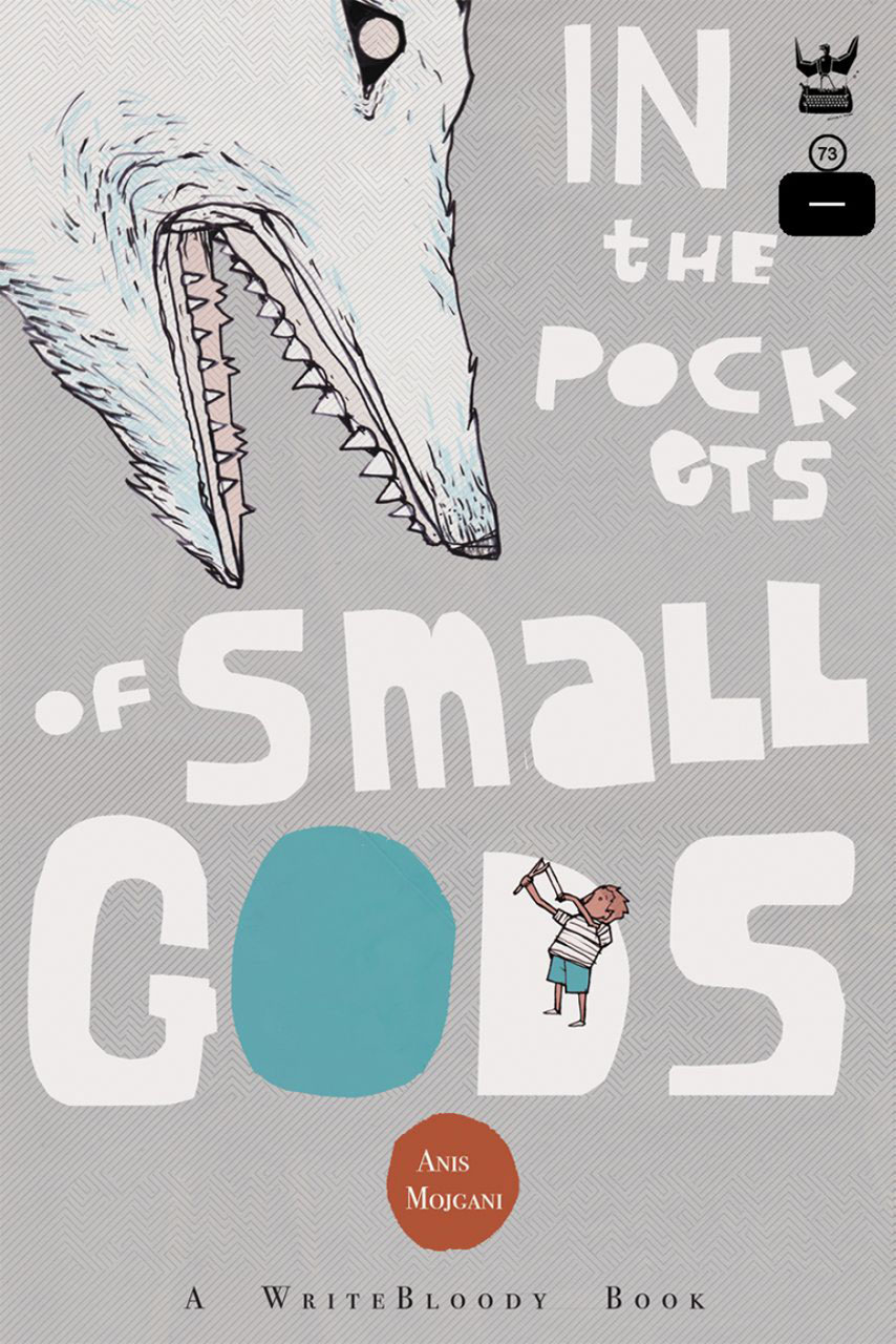 In the Pockets of Small Gods Anis Mojgani - photo 1