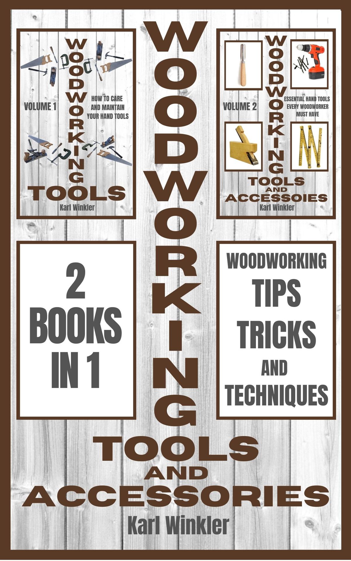 Woodworking Tools and Accessories 2 books in 1 Woodworking Tips Tricks and - photo 1