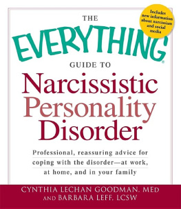 Cynthia Lechan Goodman MEd - The everything guide to narcissistic personality disorder: professional, reassuring advice for coping with the disorder - at work, at home, and in your family