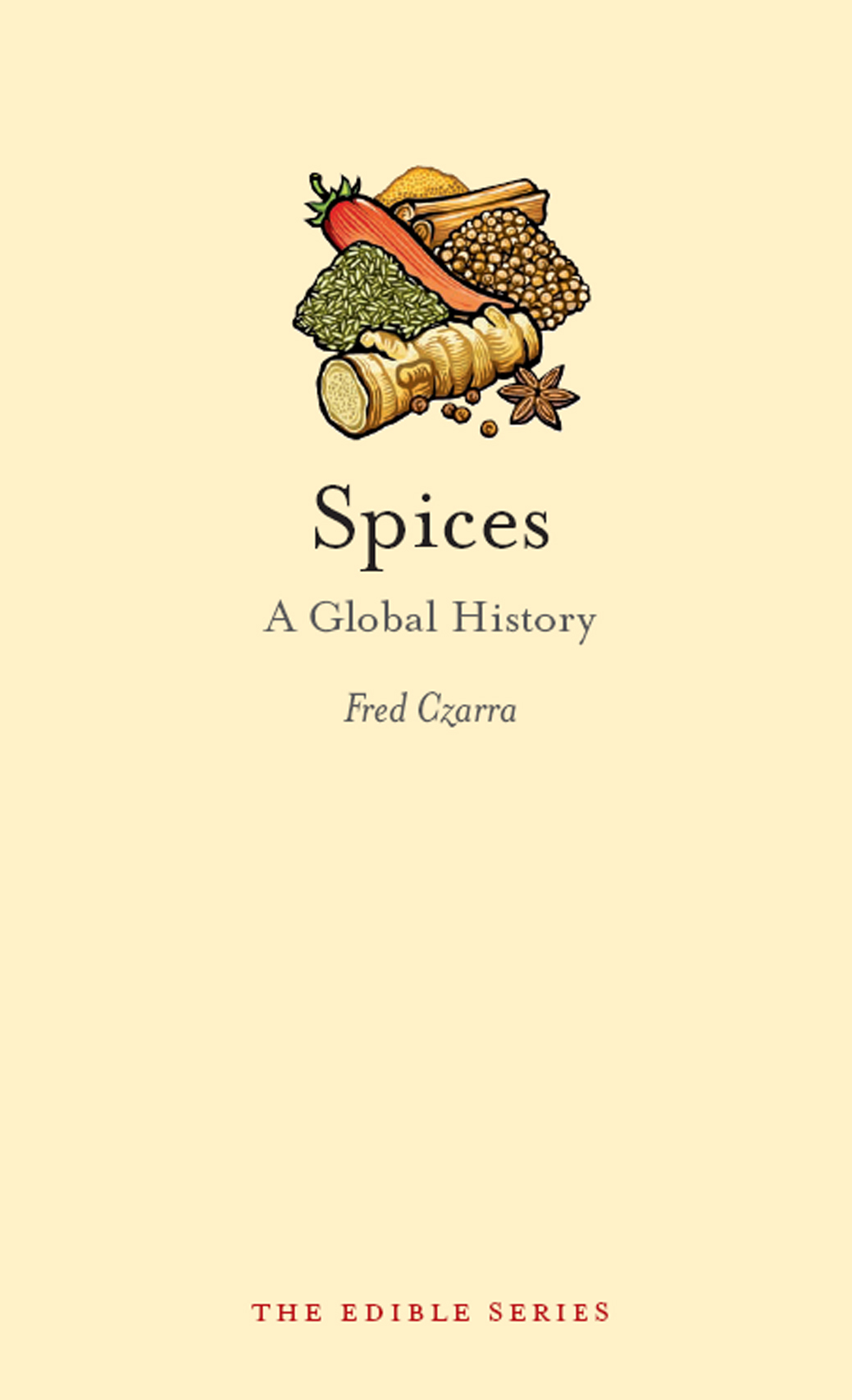 SPICES Edible Series Editor Andrew F Smith EDIBLE is a revolutionary new - photo 1