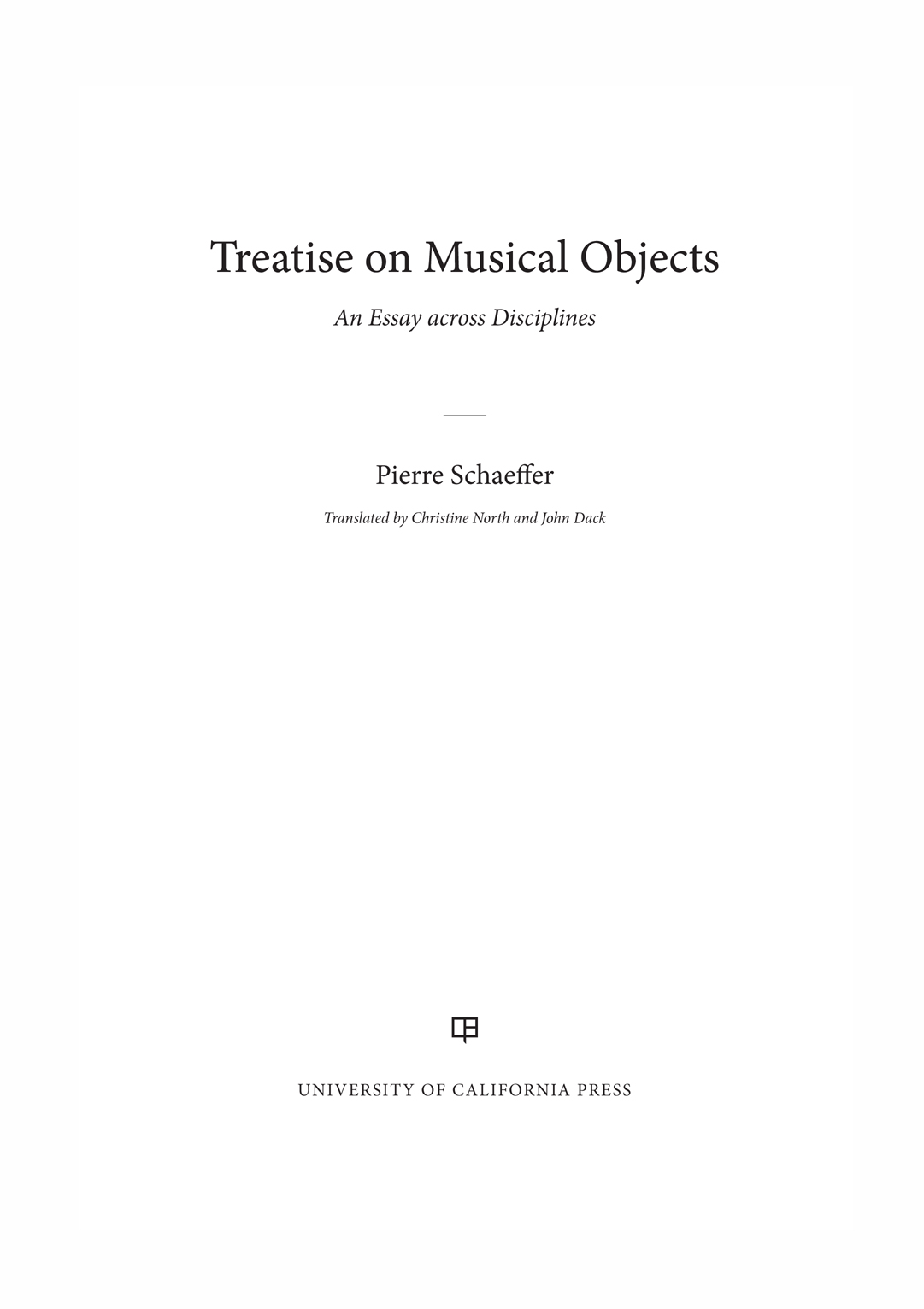 Treatise on Musical Objects The publisher gratefully acknowledges the generous - photo 1