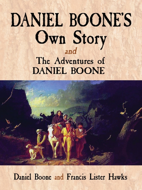 Table of Contents THE ADVENTURES OF COLONEL DANIEL BOONE FORMERLY A HUNTER - photo 1