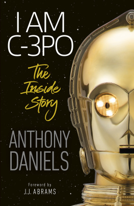 Daniels I am c-3po--the inside story: Foreword by J.J. Abrams