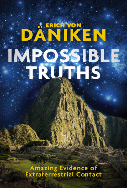 DanikenErich Von - Impossible truths: Amazing Evidence of Extraterrestrial Contact