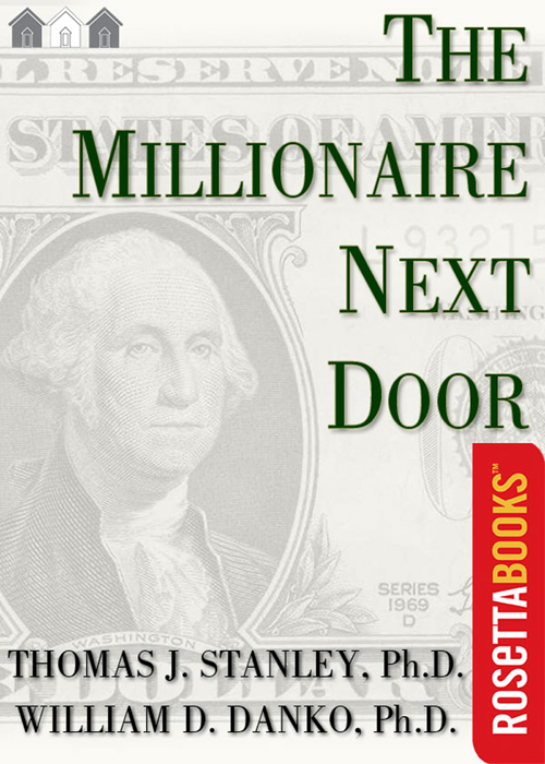 The Millionaire Next Door The Surprising Secrets of Americas Wealthy - photo 1