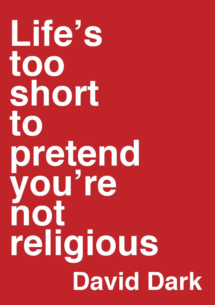 Lifes Too Short to Pretend Youre Not Religious - image 1