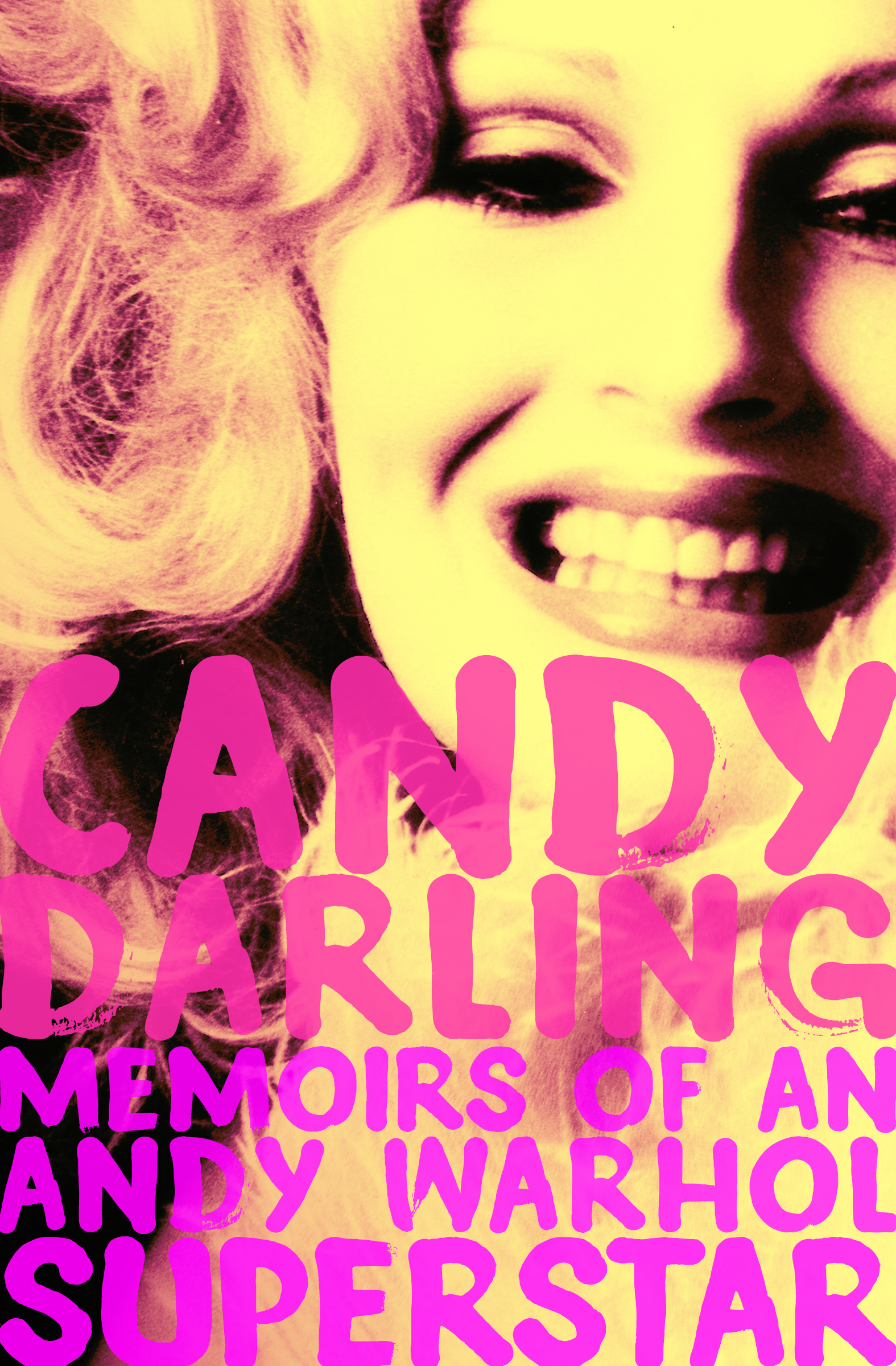 Candy Darling Memoirs of an Andy Warhol Superstar Candy Darling for - photo 1