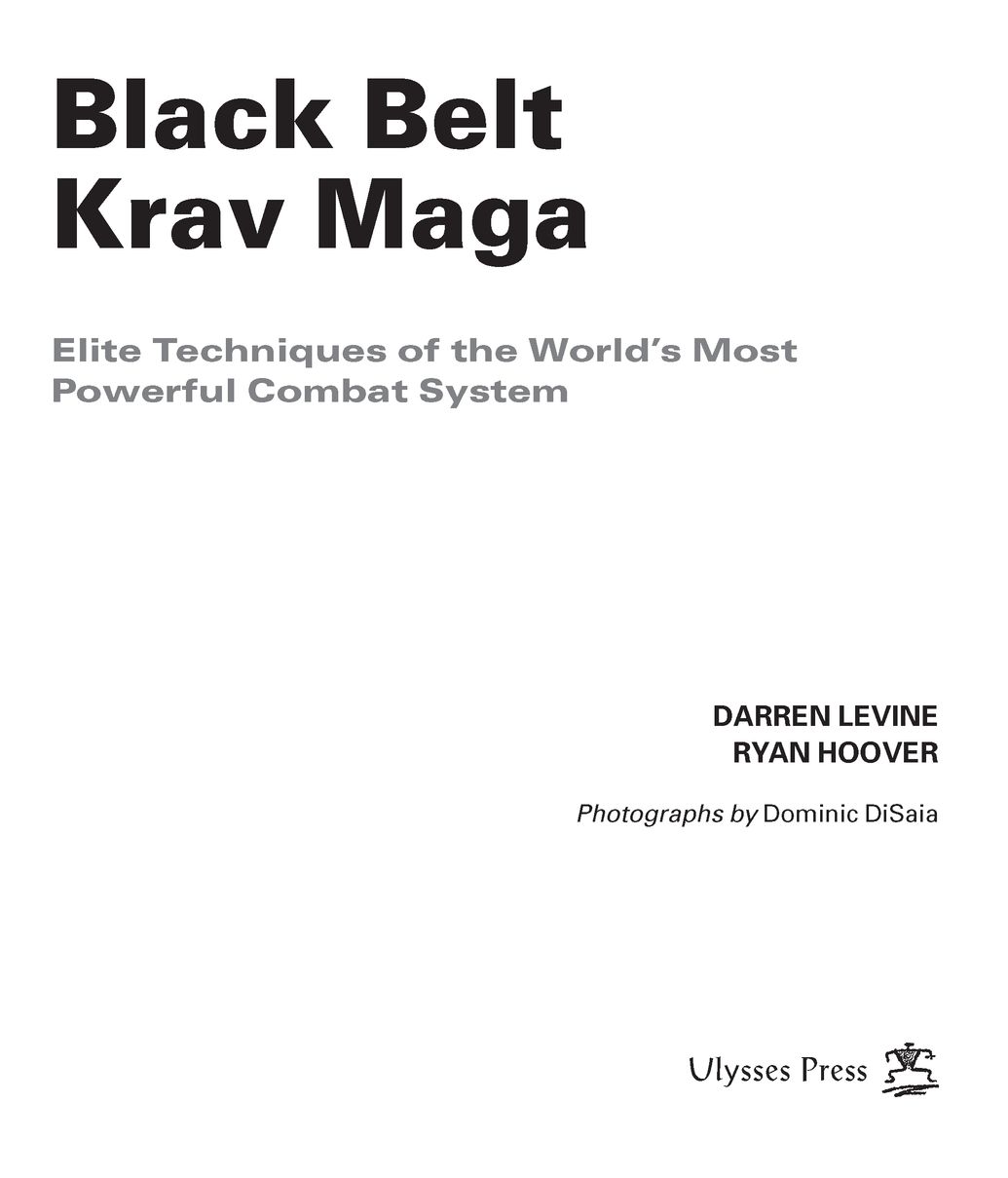 In memory of Marni Levine About This Book Black Belt Krav Maga is a - photo 2