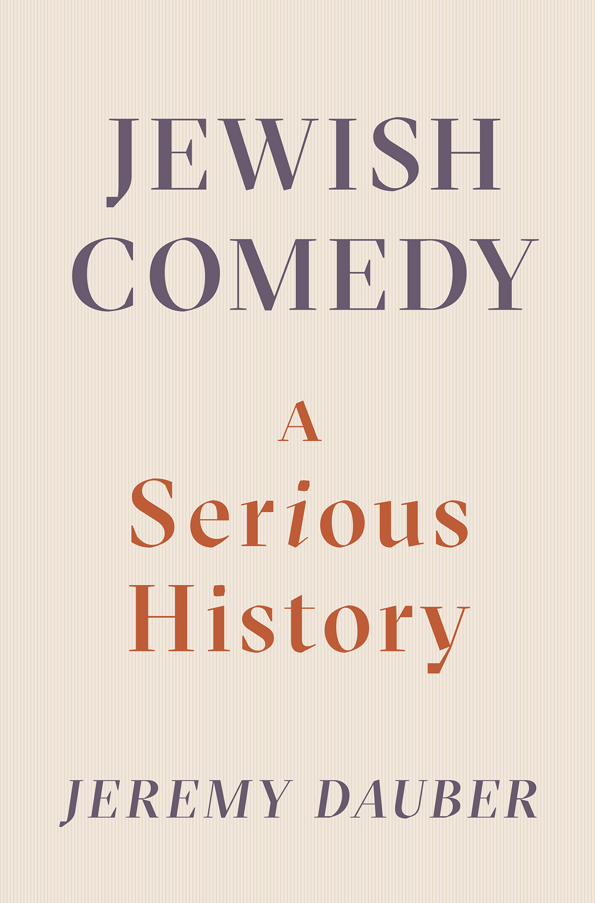 Jewish Comedy A SERIOUS HISTORY Jeremy Dauber W W NORTON COMPANY - photo 1