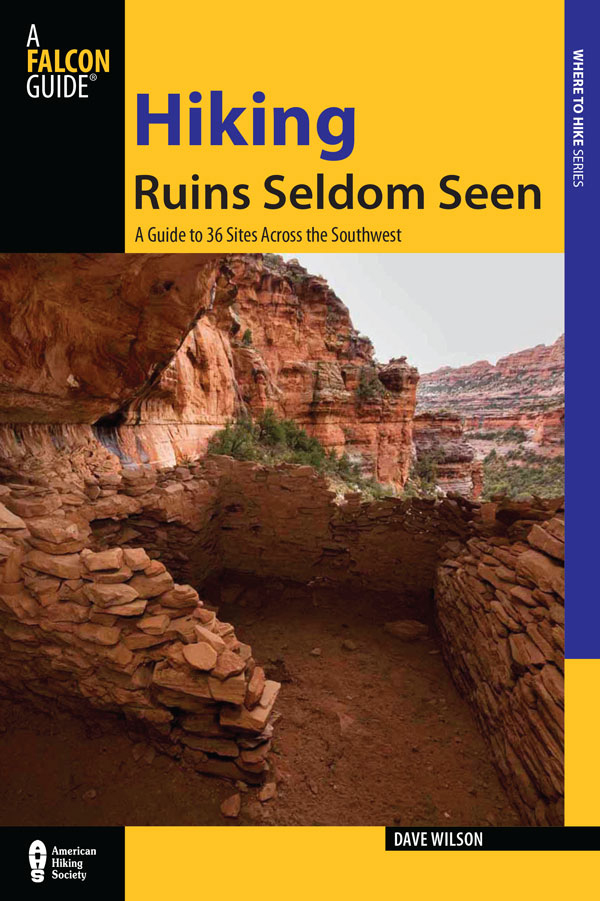 Hiking Ruins Seldom Seen A Guide to 36 Sites Across the Southwest Second - photo 1