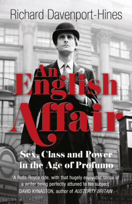 Davenport-Hines Richard Peter Treadwell - An English affair: sex, class and power in the age of Profumo