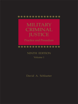 David A. Schlueter Military Criminal Justice: Practice and Procedure vol 1