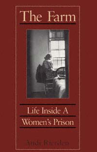 title The Farm Life Inside a Womens Prison author Rierden - photo 1