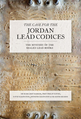 David Elkington - The case for the Jordan Lead Codices: the mystery of the sealed books