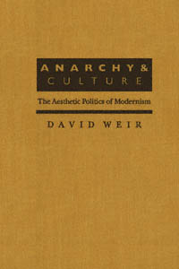 title Anarchy Culture The Aesthetic Politics of Modernism Critical - photo 1