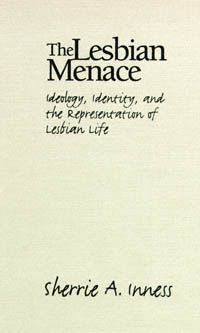 title The Lesbian Menace Ideology Identity and the Representation of - photo 1