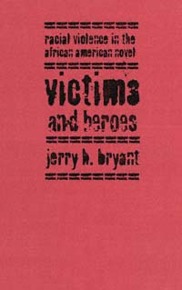 title Victims and Heroes Racial Violence in the African American Novel - photo 1