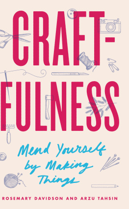 Davidson Rosemary - Craftfulness: mend yourself by making things