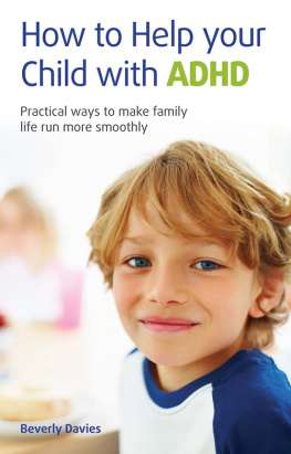 Davies - How to help your child with ADHD: practical ways to make family life run more smoothly